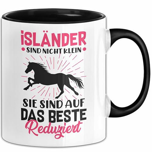 Islandpferd Tasse Geschenk Reiterin Reiten Geschenkidee Isländer Sind Nicht Klein Sie Sind Nur Auf Das Beste Reduziert (Schwarz)