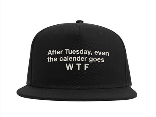 After Tuesday Even The Calender Goes WTF Hilarious Snapback Cap Embroidered Fullcap Herren Mütze Schwarz, Schwarz , Einheitsgröße