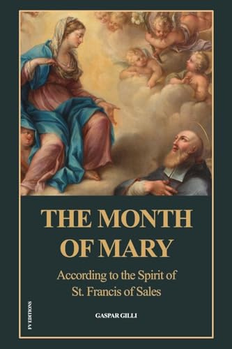 The Month of Mary, According to the Spirit of St. Francis of Sales: Easy-to-Read Layout