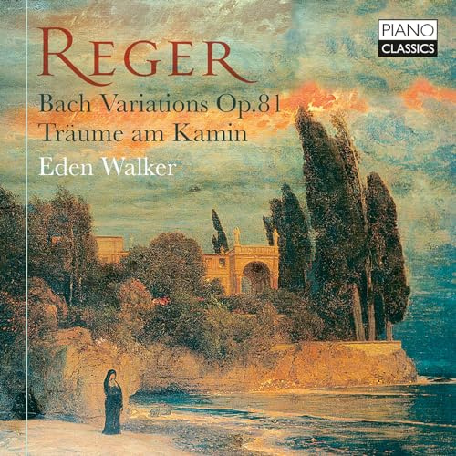 Reger:Bach Variations,Op.81,Träume am Kamin