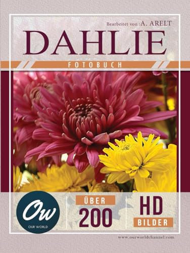 Dahlie: Fotobuch - Über 200 HD-Bilder (Fotobuch - Über 100 HD-Bilder)
