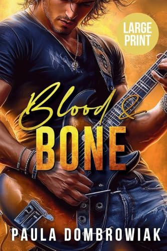 Blood & Bone (Large Print): A Steamy, Love Triangle, Rock Star Romance (Large Print) (Blood and Bone - Large Print, Band 1)