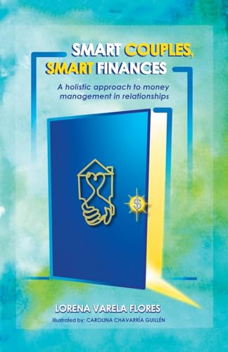 Smart Couples, Smart Finances: A holistic approach to money management in relationships