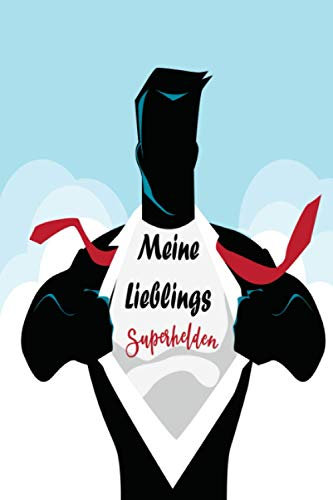 Meine Lieblings Superhelden: Tagebuch der Beschreibung oder Kreationen von Helden und Superhelden - Für Comics und Comic-Fans - Auszufüllende Felder für Schöpfer - Geschenk für Kinder und Erwachsene