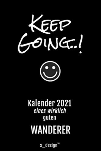 Kalender 2021 für Wanderer: Wochenplaner / Tagebuch / Journal für das ganze Jahr: Platz für Notizen, Planung / Planungen / Planer, Erinnerungen & Sprüche (DIN A6)