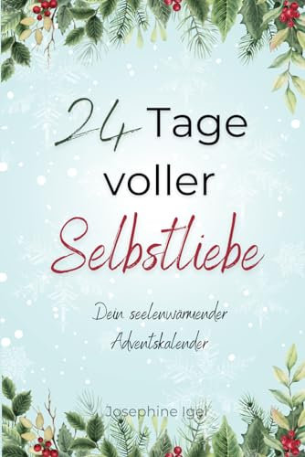 24 Tage voller Selbstliebe: Dein seelenwärmender Adventskalender