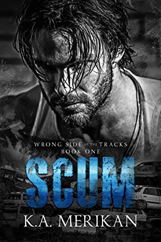 Scum (Wrong Side of the Tracks Book 1) (English Edition)