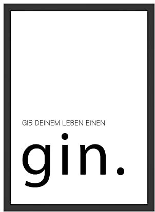 WBdesignz Gib deinem Leben einen Gin Bild - Gin Tonic Poster Wandbild Wandposter Gin Geschenk (ohne Rahmen)