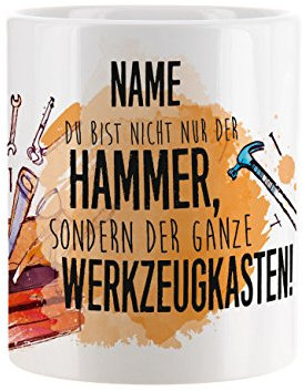 Herz & Heim® Tasse mit Spruch - Du bist nicht nur der Hammer, sondern der ganze Werkzeugkasten - mit Aufdruck des Wunschnamens