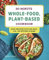 30-Minute Whole-Food, Plant-Based Cookbook: Easy Recipes With No Salt, Oil, or Refined Sugar (English Edition)