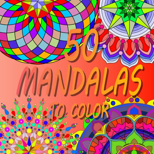 50 Mandalas to color: Unique mandalas to color for adults teens and children. 50 single sided pages for creative fun and relaxation