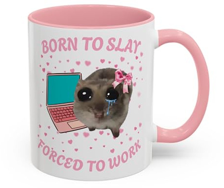Funny Sad Hamster Mug, Born to Slay Forced to Work, Viral TikTok Meme Cup, Cute Pink Gift for Her, Funny Coworker Gift, Just a Girl Coffee Mug (Pink 11oz, Mug)