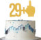 Happy Birthday 29+1 Tortenaufsatz – einseitiger goldener Glitzer, 29 + 1 Mittelfinger, Kuchendekoration, Party-Dekoration für 30 Geburtstagspartys, Pohto-Requisiten (Gold)