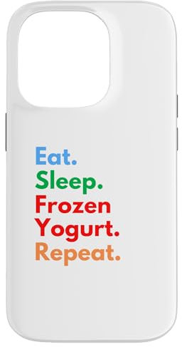 Eat Sleep Frozen Joghurt Repeat für Frozen Yogurt Liebhaber Hülle für iPhone 14 Pro