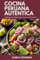 Cocina Peruana Auténtica: 140 Recetas Tradicionales para Cada Ocasión (Crudo y Sin Filtro)