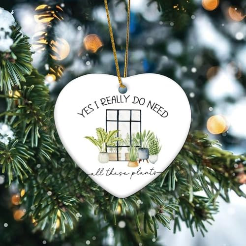 Weihnachtsschmuck mit Aufschrift Yes I Really Do Need All These Plants, Gartenlandschaft, grüner Daumen, Geschenk, Herz, Keramik, Herz, Sukkulenten, Kakteen, Weihnachtskugel für Feiertage,
