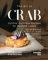 The Art of Crab Cuisine: Delicious Recipes for Seafood Lovers (A Scrumptious Series of Crab Recipe Books)