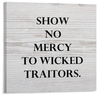 Leinwandbild mit Spruch Show No Mercy to Wicked Traitors, 40,6 x 40,6 cm, gedruckte Bilder, Kunstwerk, Poster, Gemälde, Dekoration für Wohnzimmer, Schlafzimmer, Büro, Kaffee, Club, neues Zuhause,