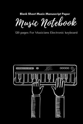 Music Notebook - Standard Music Manuscript Paper Electronic keyboard: Music Writing Notebook For Kids | Blank Sheet Music Notebook Electronic keyboard ... Per Page Staff Paper | 6x 9 | 120 Pages