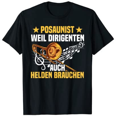 Posaunist weil Dirigenten Posaunenspieler Posaune T-Shirt