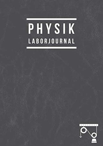 Physik Laborjournal: Laborbuch A4 Kariert | Labor Notizbuch mit Inhaltsverzeichnis Seite | 100 Seiten | Laborjournal A4 Nummeriert | Physics Laboratory Notebook| Grau