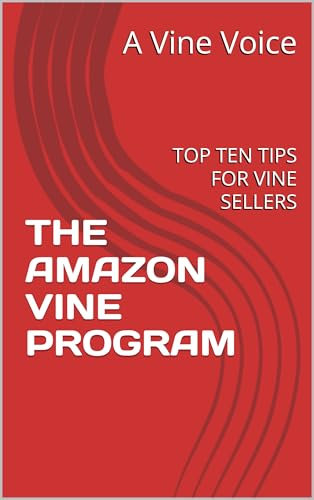 THE AMAZON VINE PROGRAM: TOP TEN TIPS FOR VINE SELLERS