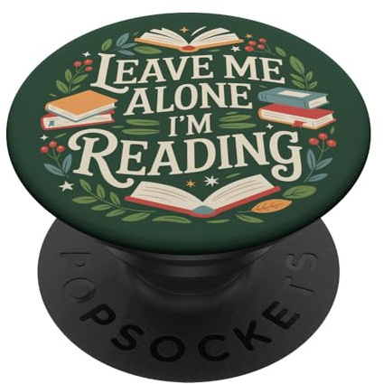 Leave Me Alone I'm Reading Bookish Design for Book Readers PopSockets Klebender PopGrip