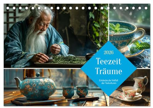 Teezeit Träume (Tischkalender 2026 DIN A5 quer), CALVENDO Monatskalender: Die Welt entdecken, eine Tasse Tee nach der anderen (CALVENDO Gesundheit)