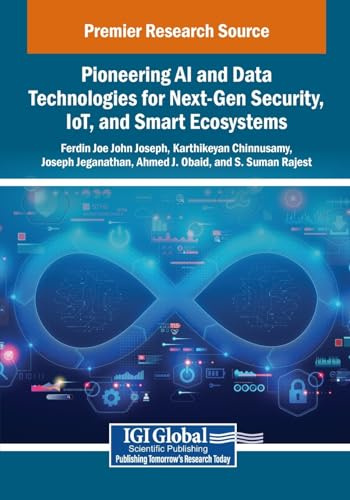 Pioneering AI and Data Technologies for Next-Gen Security, IoT, and Smart Ecosystems