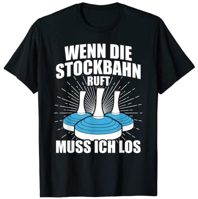 Wenn die Stockbahn ruft Stockschießen Eisstockschießen T-Shirt