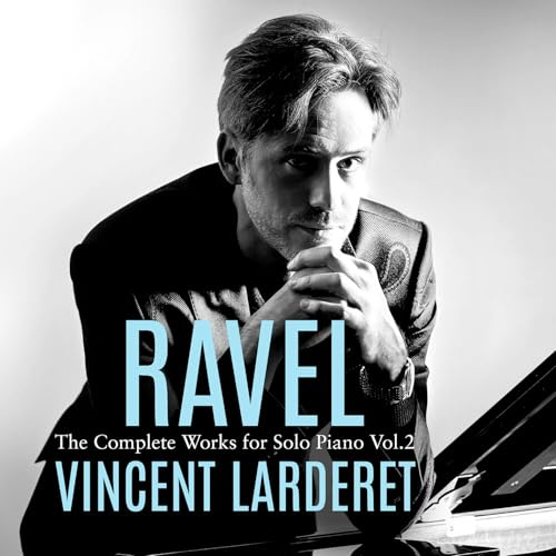 Ravel Complete Works for Solo Piano Vol. 2