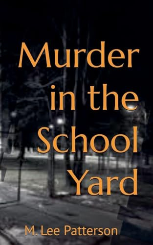 Murder in the School Yard (Jennifer Cahill, Band 3)