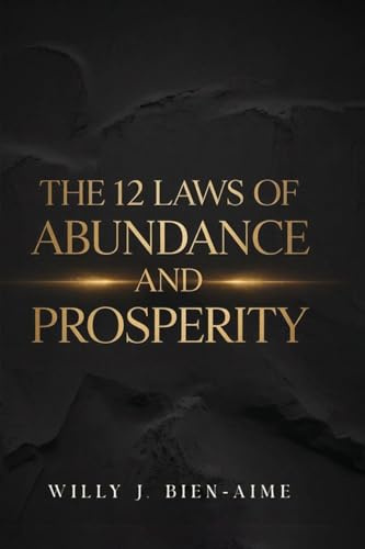 The 12 Laws Of Abundance And Prosperity