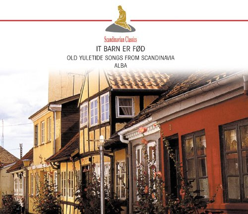 It barn er foed - Old Yuletide Songs from Scandinavia