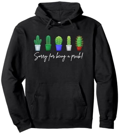 Sorry for Being a Prick | Funny Sorry Gift Apology Cactus Pullover Hoodie