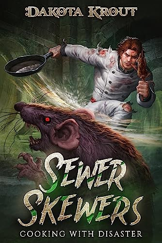 Sewer Skewers (Cooking with Disaster Book 2)