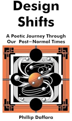 Design Shifts: A Poetic Journey Through Our Post-Normal Times (Poems for Post-Normal Times, Band 3)