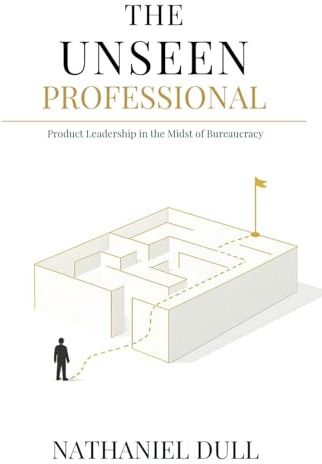 The Unseen Professional: Product Leadership in the Midst of Bureaucracy