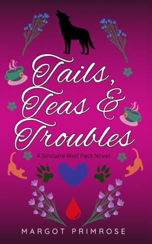 Tails, Teas & Troubles (Sinclaire Wolf Pack, Band 3)