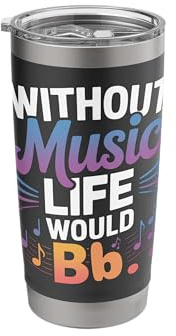 Without Music Life Would Bb Funny Musician Music Lovers Stainless Steel Insulated Tumbler