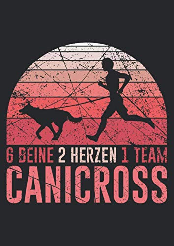 Notizbuch A4 liniert mit Softcover Design: Canicross 6 Beine 2 Herzen 1 Team Zughundsport Laufen Läufer: 120 linierte DIN A4 Seiten