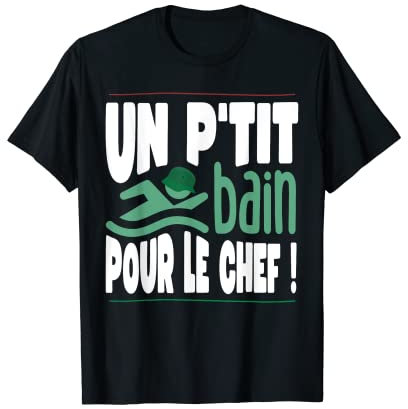 Un ptit bain pour le chef la 7ème compagnie T-Shirt
