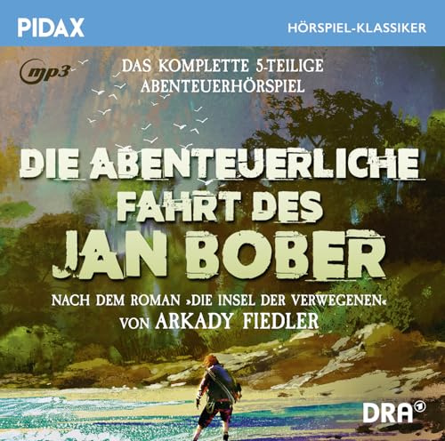 Die abenteuerliche Fahrt des Jan Bober,1 MP3-CD: Das komplette 5-teilige Abenteuerhörspiel