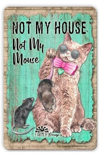Vintage Metal Tin Sign Funny Cat Sign - Not My House Not My Mouse - cats mice Cat Lover Sign, Crazy Cat Lady Decor Posters tin Sign 12x8 Inch