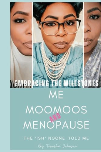 Embracing The Milestones |Me, Moomoos & Menopause ( TheIshNoone Told Me)