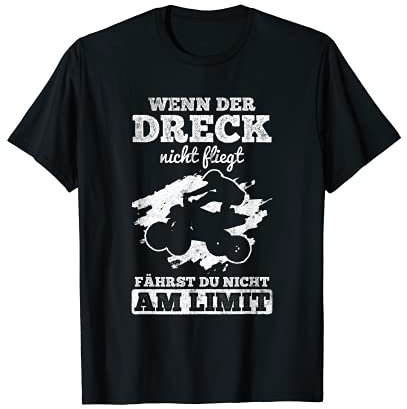 Wenn Der Dreck Nicht Fliegt Quad T-Shirt