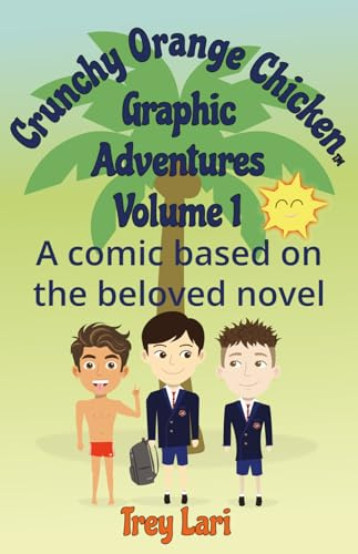 Crunchy Orange Chicken Graphic Adventures: Volume 1