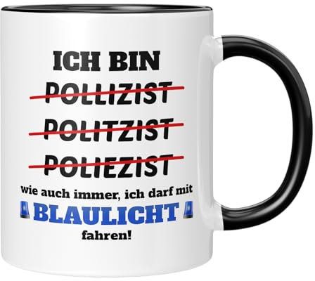 TassenTicker - Ich bin Polizist! Wie auch immer, ich darf Blaulicht fahren - lustige Tasse als Geschenk - Kollegen - Beruf - Dankeschön - Witzig - Geburtstagsgeschenk- Schwarz