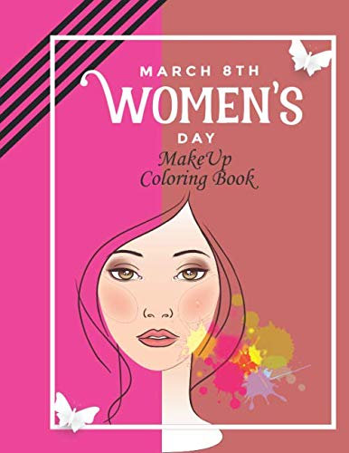 March 8Th Women's day MakeUp Coloring Book: 8.5 x11 inches