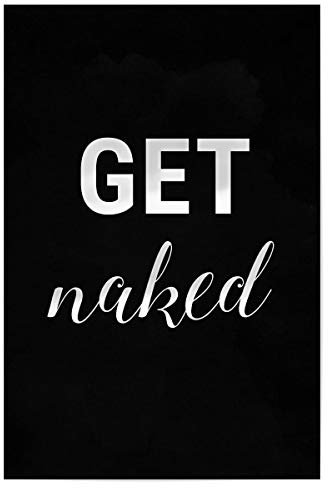 artboxONE Poster 45x30 cm Typografie GET Naked Black hochwertiger Design Kunstdruck - Bild Nackt ausziehen Butt nackt
